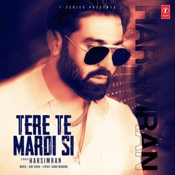 download Tere-Te-Mardi-Si Harsimran mp3